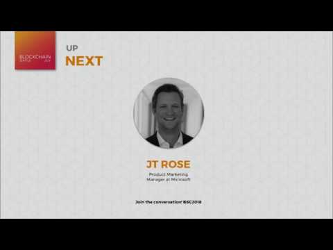 Azure Blockchain Workbench - JT Rose, Product Marketing & Azure Growth, Microsoft