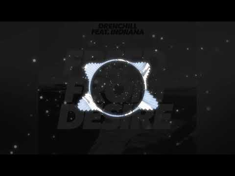 DRENCHILL - FREED FROM DESIRE (FEAT. INDIIANA)