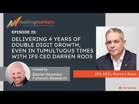 Making Markets EP23: Delivering 4 Yrs of Double Digit Growth, Even in Tumultuous Times with IFS CEO