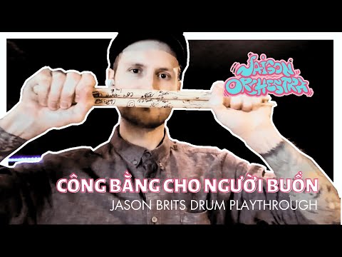 [SPECIAL] JAIGON ORCHESTRA - Công Bằng cho Người Buồn (Drum Playthrough)