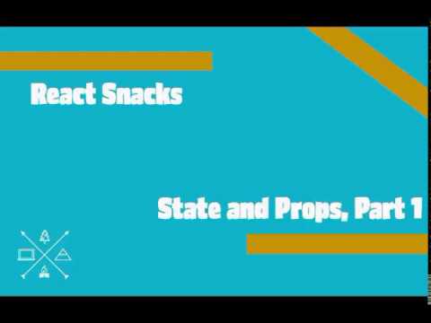 React Snacks: State and Props, Part 1