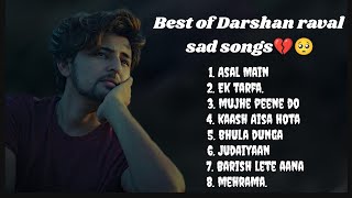 Darshan Raval Best Jukbox🥀💔Darshan Raval sad Song❤Romantic Song, Sad Song,💔Darshan Raval broken Song
