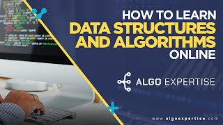 How to Learn Data Structures and Algorithms Online - AlgoExpertise