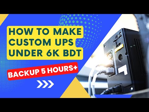 How To Make Custom UPS Under 6K BDT For Your Computer | Backup 5 Hours +