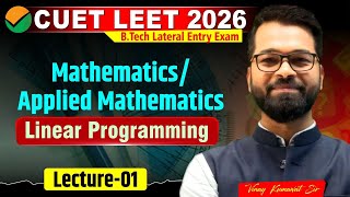 CUET LEET 2026 | Mathematics | Lect - 01 | Linear Programming Problem | Live Class #cuetleet #cuet