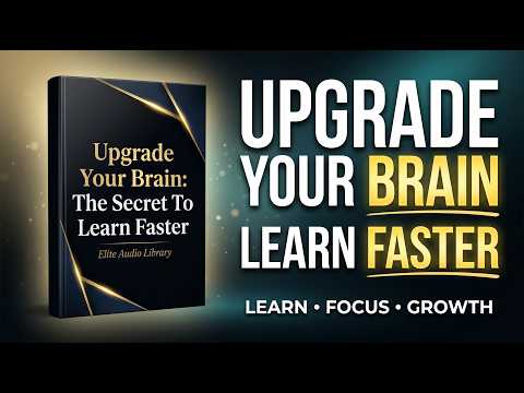Upgrade Your Brain | Learn Faster and Remember Everything You Study | Best Audiobook