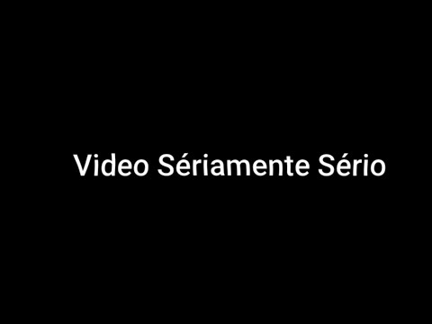 Video Sériamente Sério.