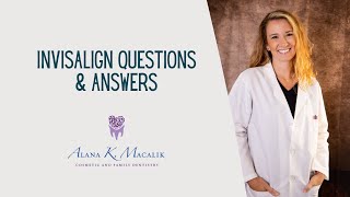 Invisalign FAQ's