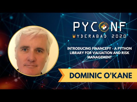 Introducing FinancePy A Python library for Valuation & Risk Management by Dominic O'Kane | PyConfHyd