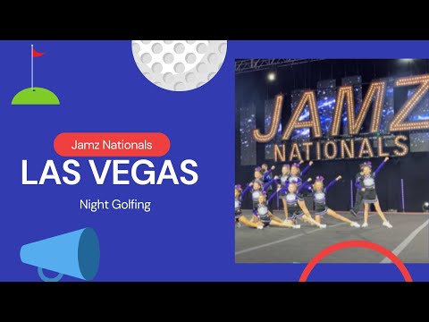 Las Vegas - Jamz Nationals 2022 & Night golfing