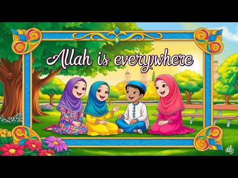 Allah is everywhere | Islamic Song Kids | Rhythmic Song, Children's Music, Kids Rhythm & Poems