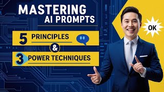 Mastering AI Prompts: 5 Principles & 3 Power Techniques