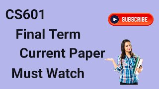 CS601 Current Final Term Paper 2024 | cs601 final term preparation 2024 | cs601 final term paper