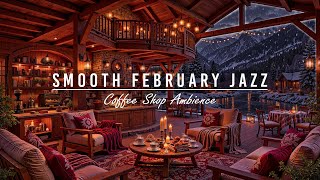 Smooth February Jazz Music at Cozy Winter Coffee Shop Ambience⛄Jazz Relaxing Music & Fireplace Sound