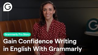 Gain Confidence Writing in English With Grammarly
