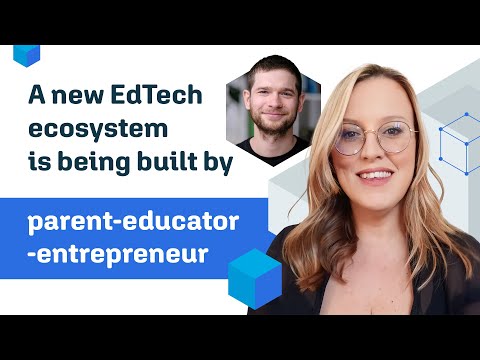 New EdTech ecosystem is being built by parent-educator-entrepreneur