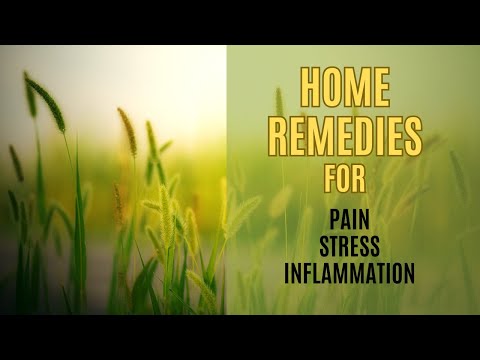 How To Alleviate Pain, Stress, and Inflammation Naturally: 8 DIY Home Remedies