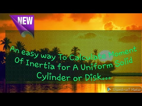 Moment of Inertia of Uniform Solid Cylinder/Disk
