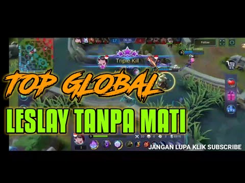 LESLAY TOP GLOBAL TANPA MATI  || MOBILE LAGENDS