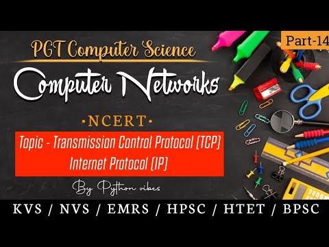 [PGT-COMPUTER SCIENCE] "CLASS 12" Ch-10 | Topic-Transmission Control Protocol , Internet Protocol