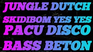 DJ SKIDIBOM YES YES || JUNGLE DUTCH BOXING MEDAN || FULL BASS BETON TERBARU 2025