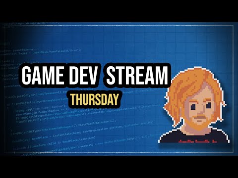 Thursday Game Dev Live Stream - 11th July