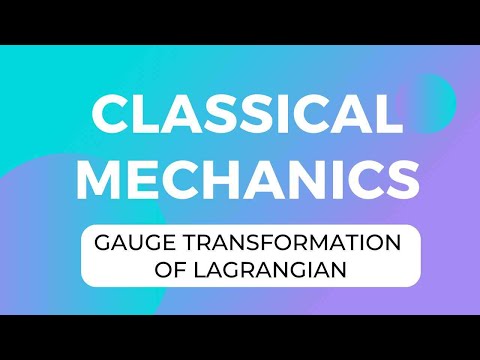 PART 8 | GAUGE TRANSFORMATION OF LAGRANGIAN | CLASSICAL MECHANICS