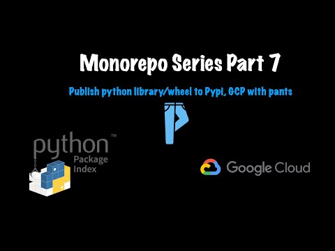 Monorepo Series Part 7 : How to Publish wheel to Google Cloud artifactory with pants