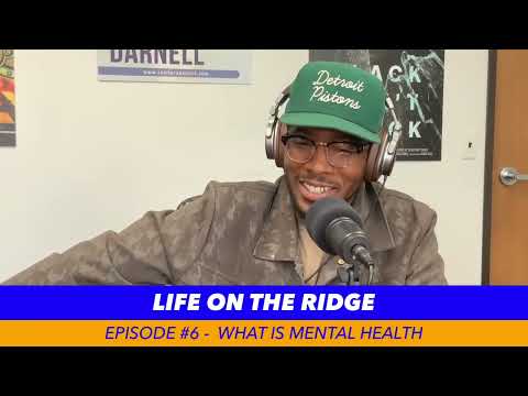 Life on The Ridge Episode 6: What is Mental Health?