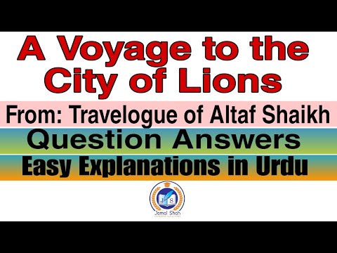 A Voyage to the City of Lions | From: Travelogue of Altaf Shaikh | Question Answers