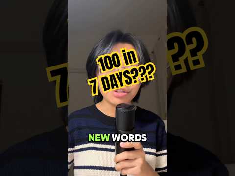 100 Words in 7 DAYS??