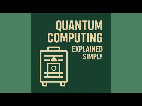 Quantum Computing - Explained Simply