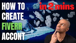 How to create Fiverr account in 2022 | Make money from fiverr