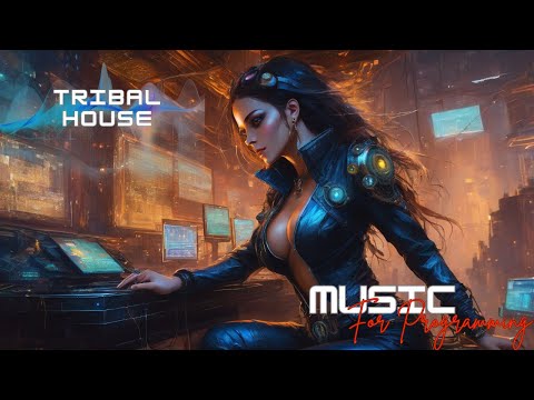 Tribal House Mix | Programming, Inspiration and Concentration Music