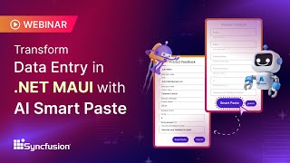 Transform Data Entry in .NET MAUI with AI Smart Paste [Webinar]