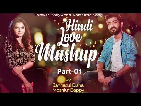 Love mashup 2022 | Bollywood hindi Romantic Love Songs | Moshiur Bappy & Jannatul Disha