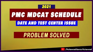 PMC MDCAT 2021 DATE & CITY PROBLEM SOLVED - MuhammadHamza Muhammad