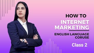 How to internet marketing English language Course class 2