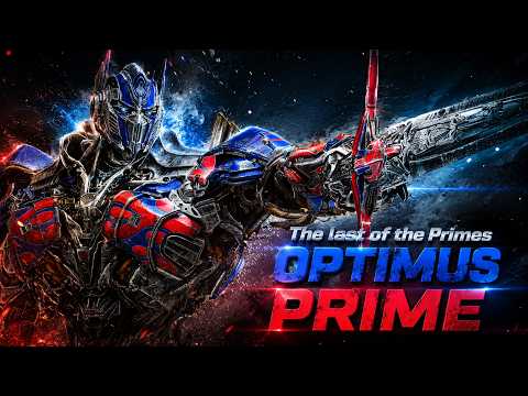 Optimus Prime - The Last of the Primes | Fan Music(Tribute) | Transformers