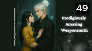 Prodigiously Amazing Weaponsmith   Episode 49 Audio   Han Li's Wuxia Adventures Audiobook