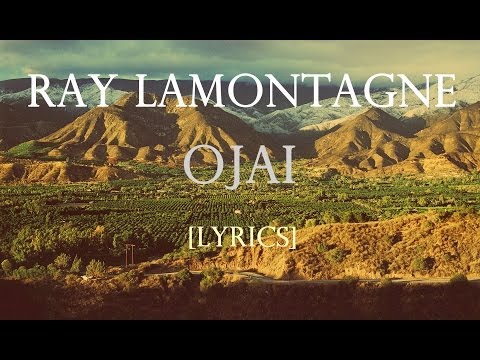 Ray LaMontagne - Ojai [Lyrics Video]