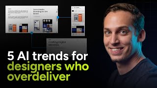 5 AI Trends For Designers Who Overdeliver
