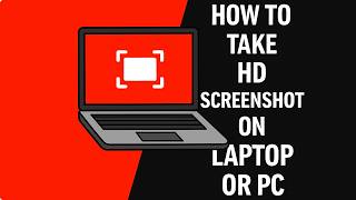 How to Take HD Screenshot on Laptop or PC (Easy Method)