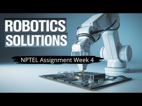 Nptel week 4 solutions Robotics 2025 || By Prof. Ashish Dutta || IIT Kanpur||#solutions #nptel