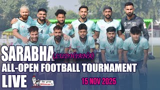 [LIVE] Sarabha (Ludhiana) Football Tournament (15 Nov 2025)