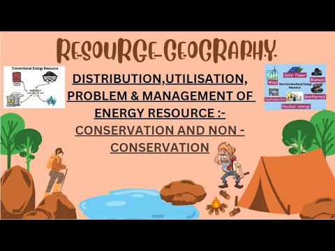 CONSERVATION|| NON CONSERVATION|| DISTRIBUTION|| UTILISATION|| PROBLEM|| MANAGAMENT.#geography#upsc