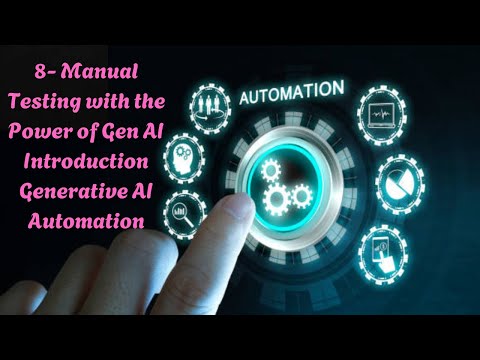 8- Manual Testing with the Power of Gen AI Introduction | Generative AI Automation