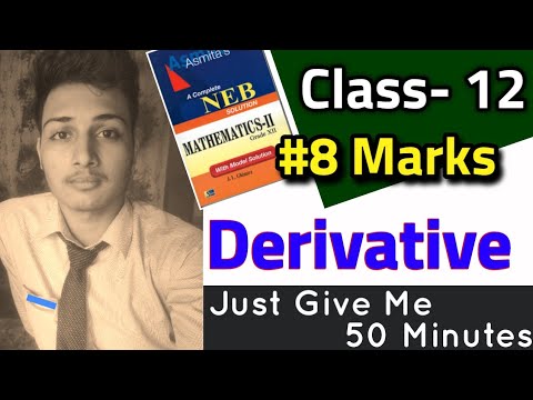 Class 12 NEB -- Application Of Derivative || Full Chapter 6 / 8 Marks