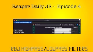 Reaper Daily JS: Ep 4 - RBJ Highpass/Lowpass filters