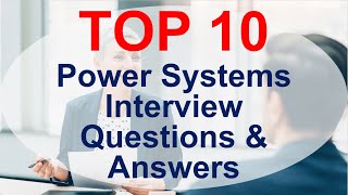 10 Power Systems Interview Questions You Must Prepare